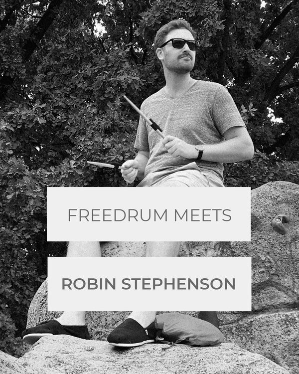 Freedrum Meets - Robin Stephenson